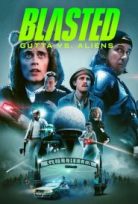 Blasted – Eski Dostlar ve Korkunç Uzaylılar izle