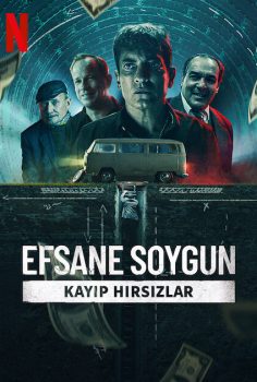 Efsane Soygun: Kayıp Hırsızlar netflix’de yayınlanan izle