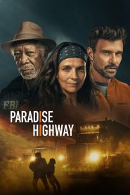 Paradise Highway izle – aksiyon