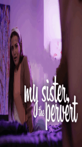 My Sister The Pervert