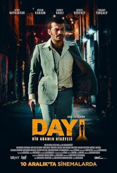 Dayı: Bir Adamın Hikayesi