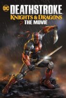Deathstroke Knights & Dragons: The Movie