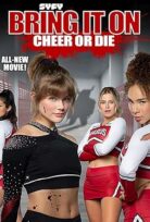 Gençlik Ateşi 7: Ya Amigoluk Ya Ölüm Bring It On: Cheer Or Die 2022