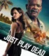 Just Play Dead Sadece Ölü Taklidi Yap 2026